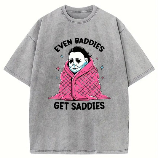 BADDIES GET SADDIES TEE